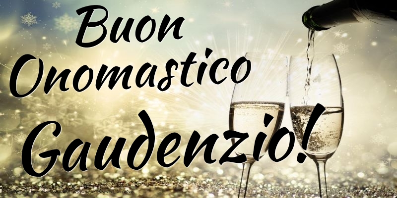 Buon Onomastico Gaudenzio - Cartoline onomastico con champagne