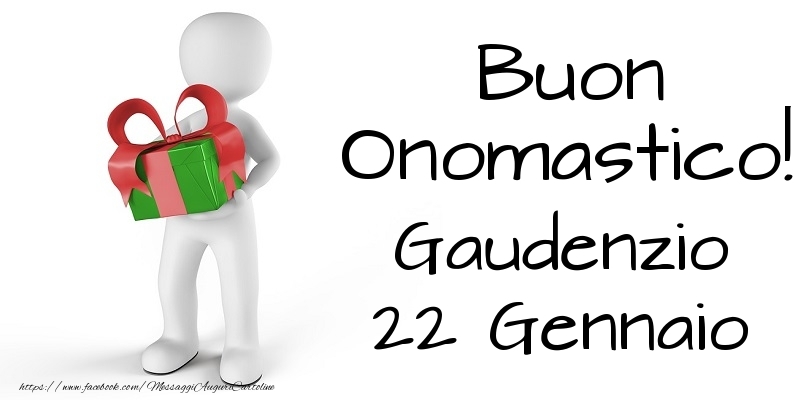 Buon Onomastico  Gaudenzio! 22 Gennaio - Cartoline onomastico