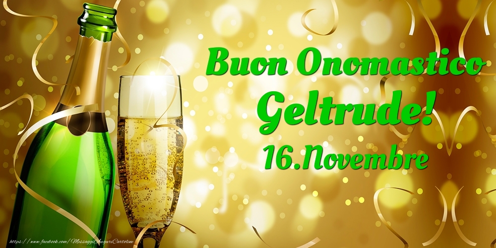 Buon Onomastico Geltrude! 16.Novembre - - Cartoline onomastico