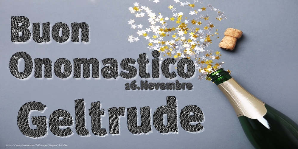 16.Novembre - Buon Onomastico Geltrude! - Cartoline onomastico