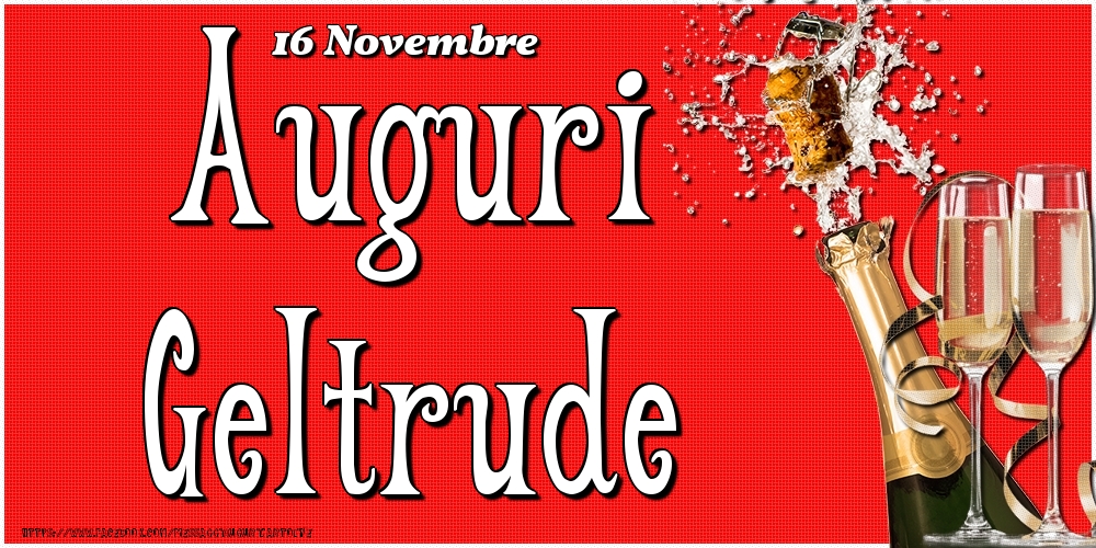 16 Novembre - Auguri Geltrude! - Cartoline onomastico