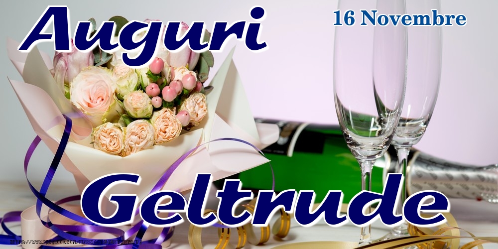 16 Novembre - Auguri Geltrude! - Cartoline onomastico