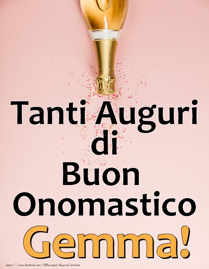 Tanti Auguri di Buon Onomastico Gemma! - Cartoline onomastico con champagne