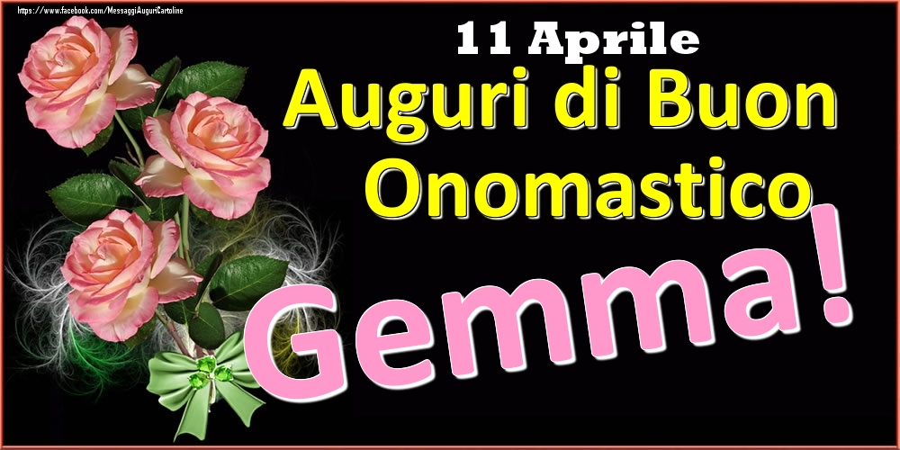 Auguri di Buon Onomastico Gemma! - 11 Aprile - Cartoline onomastico