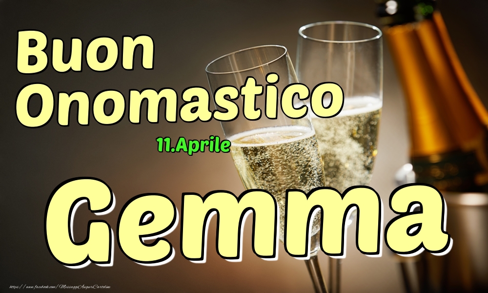 11.Aprile - Buon Onomastico Gemma! - Cartoline onomastico