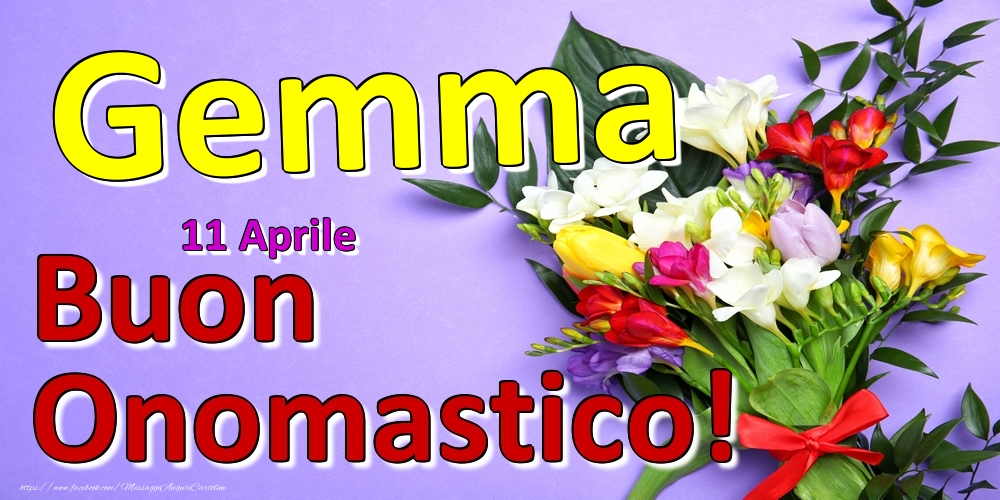 11 Aprile -  -  Buon Onomastico Gemma! - Cartoline onomastico