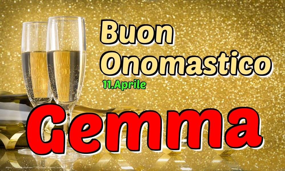 11.Aprile - Buon Onomastico Gemma! - Cartoline onomastico