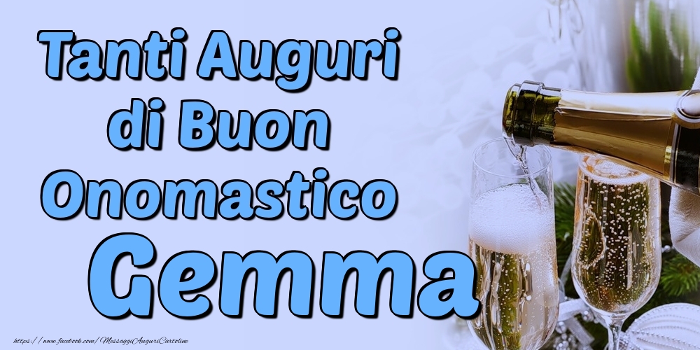 Tanti Auguri di Buon Onomastico Gemma - Cartoline onomastico con champagne