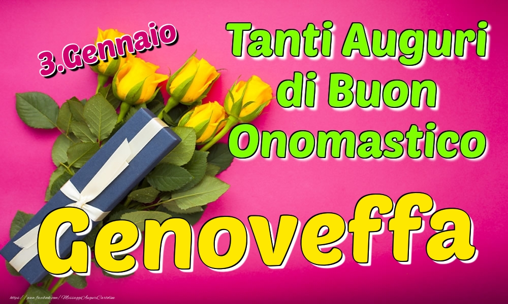 3.Gennaio - Tanti Auguri di Buon Onomastico Genoveffa - Cartoline onomastico