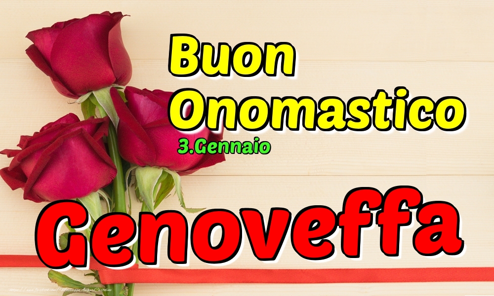 3.Gennaio - Buon Onomastico Genoveffa! - Cartoline onomastico