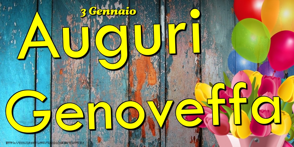 3 Gennaio - Auguri Genoveffa! - Cartoline onomastico