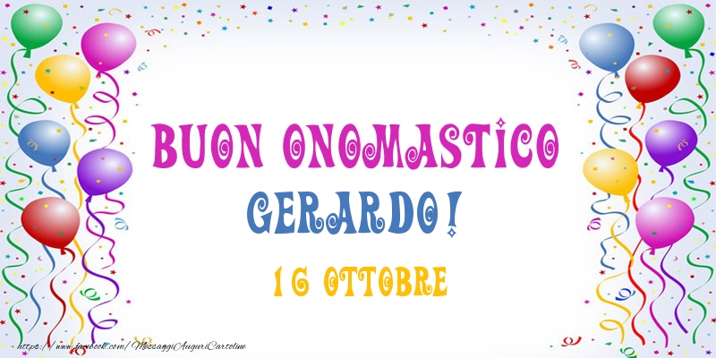 Buon onomastico Gerardo! 16 Ottobre - Cartoline onomastico