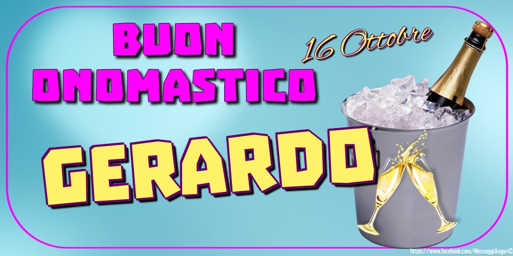 16 Ottobre - Buon Onomastico Gerardo! - Cartoline onomastico