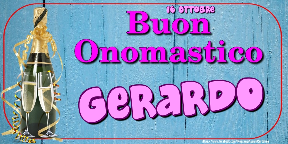 16 Ottobre - Buon Onomastico Gerardo! - Cartoline onomastico