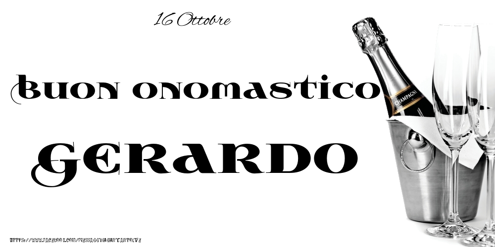 16 Ottobre - Buon onomastico Gerardo! - Cartoline onomastico