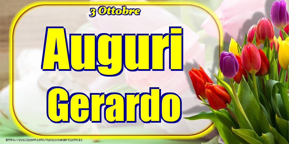 3 Ottobre - Auguri Gerardo! - Cartoline onomastico