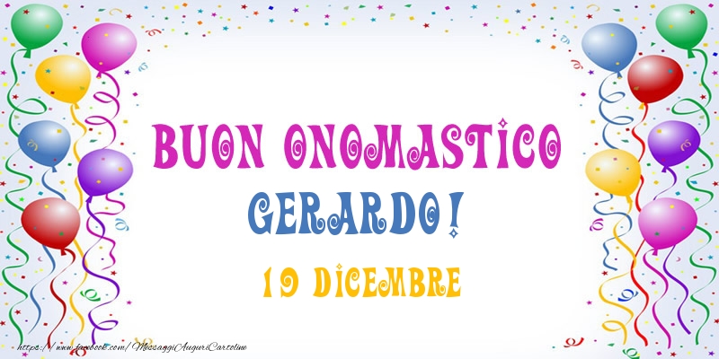 Buon onomastico Gerardo! 19 Dicembre - Cartoline onomastico