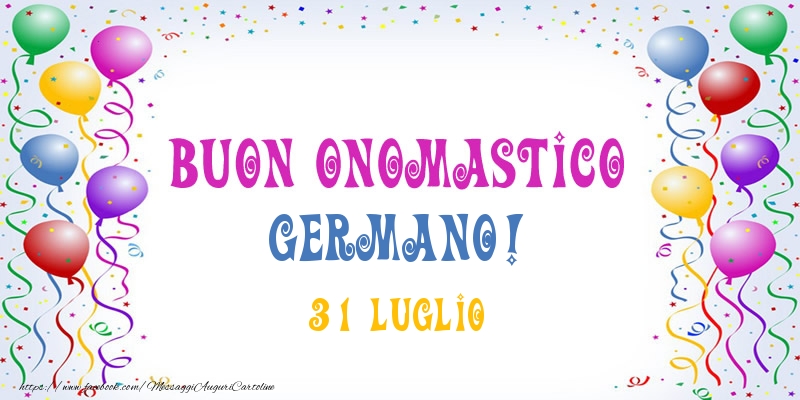 Buon onomastico Germano! 31 Luglio - Cartoline onomastico