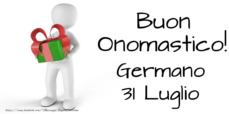 Buon Onomastico  Germano! 31 Luglio - Cartoline onomastico