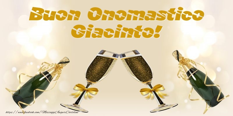 Buon Onomastico Giacinto! - Cartoline onomastico con champagne