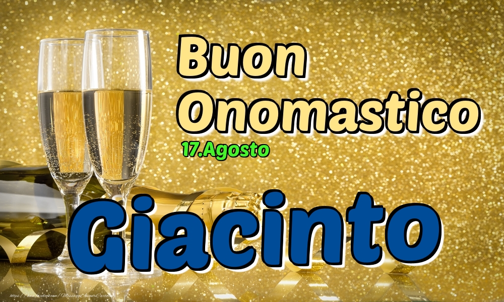 17.Agosto - Buon Onomastico Giacinto! - Cartoline onomastico