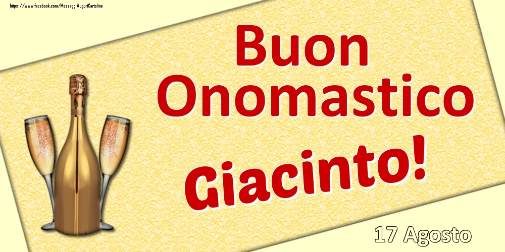 Buon Onomastico Giacinto! - 17 Agosto - Cartoline onomastico