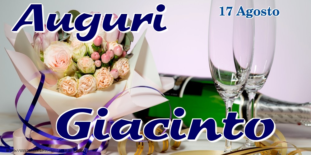 17 Agosto - Auguri Giacinto! - Cartoline onomastico