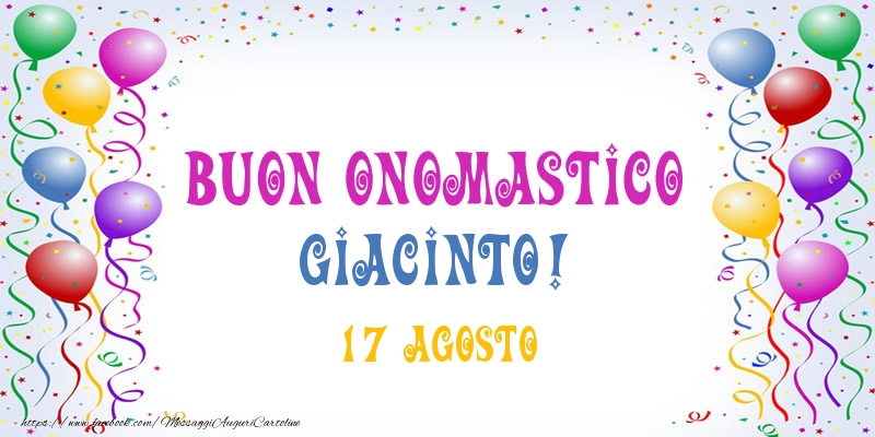 Buon onomastico Giacinto! 17 Agosto - Cartoline onomastico