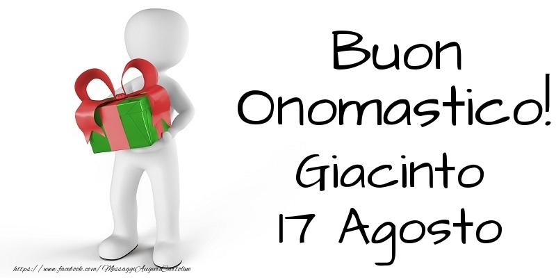 Buon Onomastico  Giacinto! 17 Agosto - Cartoline onomastico