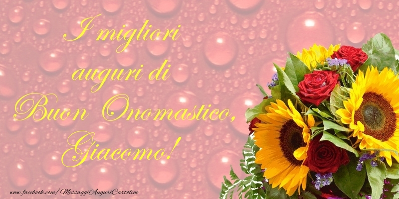 I migliori auguri di Buon Onomastico, Giacomo - Cartoline onomastico con fiori