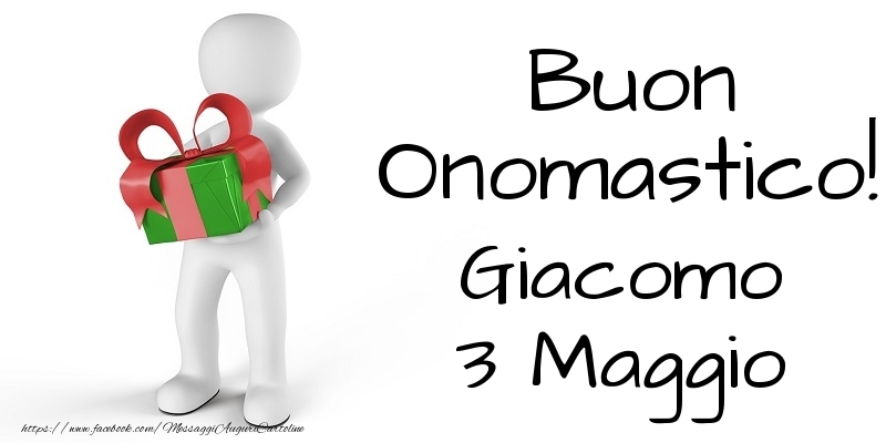 Buon Onomastico  Giacomo! 3 Maggio - Cartoline onomastico