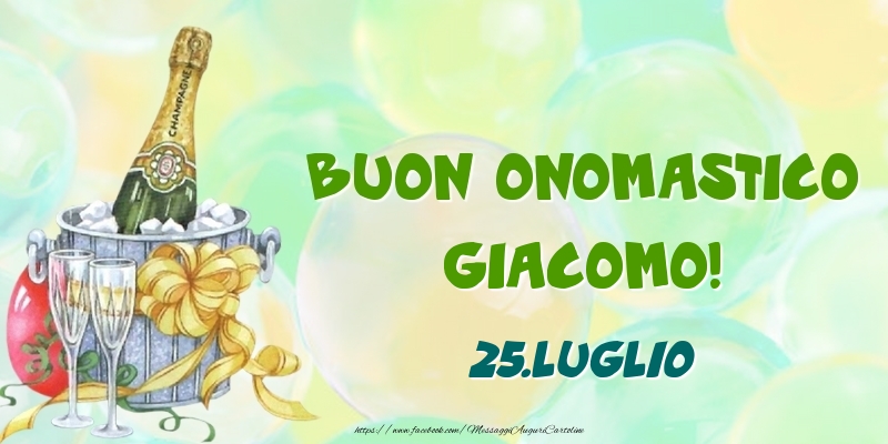 Buon Onomastico, Giacomo! 25.Luglio - Cartoline onomastico