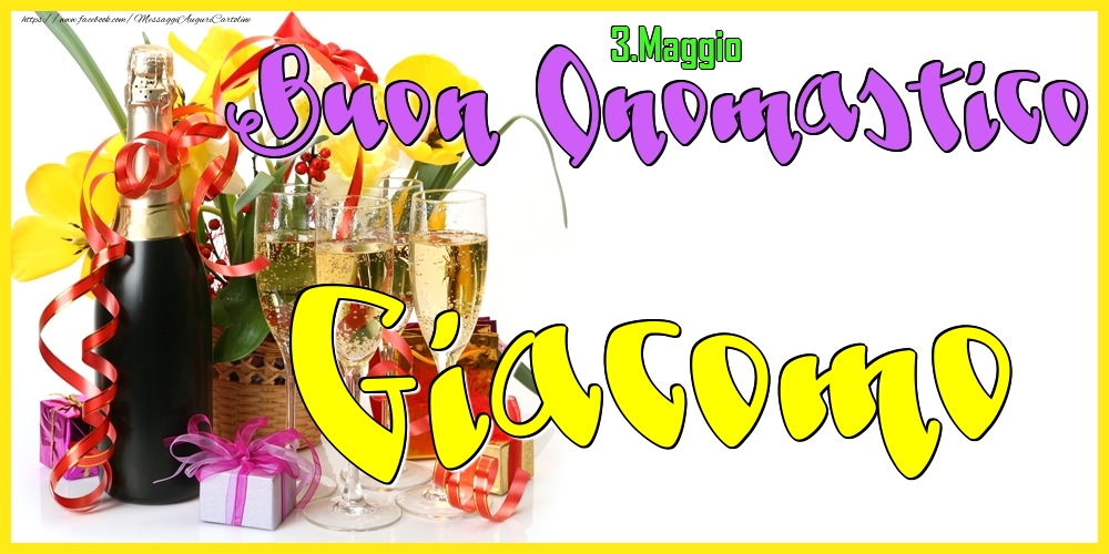 3.Maggio - Buon Onomastico Giacomo! - Cartoline onomastico