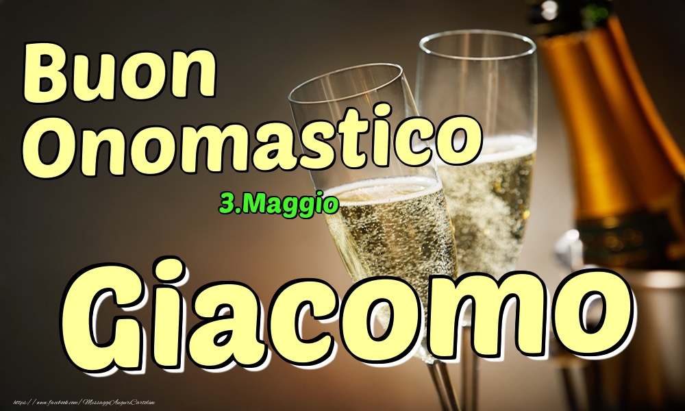 3.Maggio - Buon Onomastico Giacomo! - Cartoline onomastico