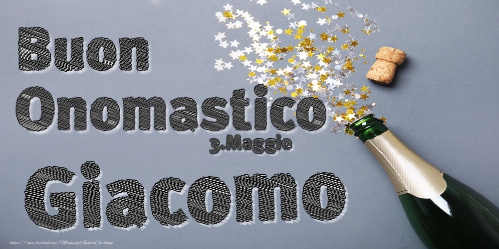 3.Maggio - Buon Onomastico Giacomo! - Cartoline onomastico