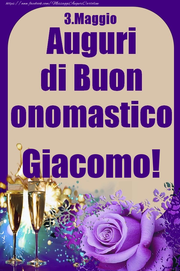 3.Maggio - Auguri di Buon Onomastico  Giacomo! - Cartoline onomastico