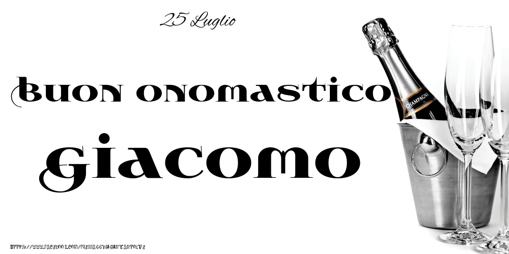 25 Luglio - Buon onomastico Giacomo! - Cartoline onomastico