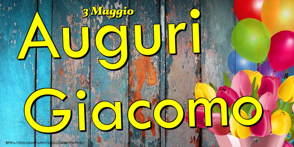 3 Maggio - Auguri Giacomo! - Cartoline onomastico