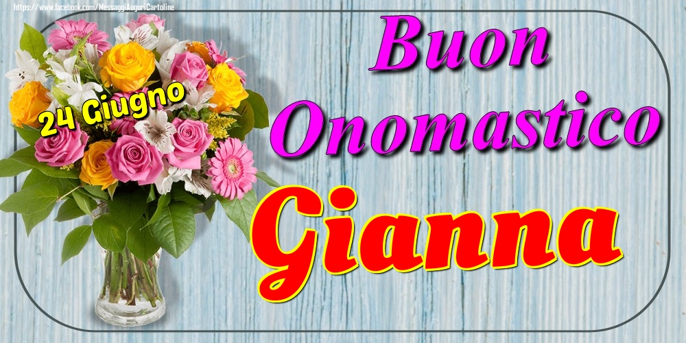 24 Giugno - Buon Onomastico Gianna! - Cartoline onomastico