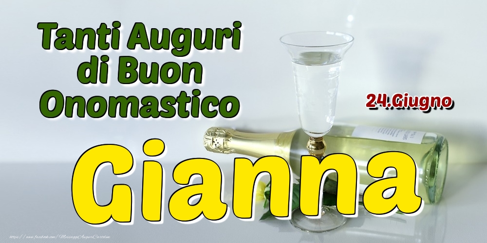 24.Giugno - Tanti Auguri di Buon Onomastico Gianna - Cartoline onomastico