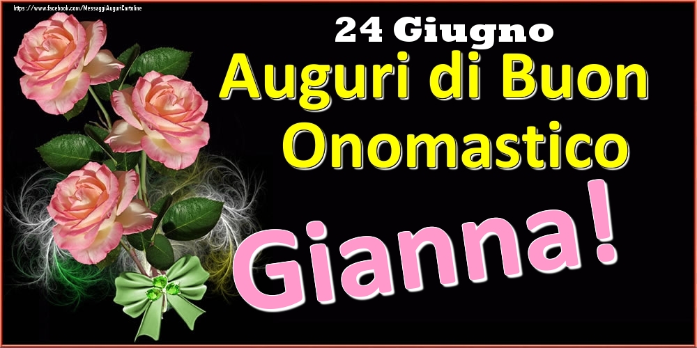 Auguri di Buon Onomastico Gianna! - 24 Giugno - Cartoline onomastico