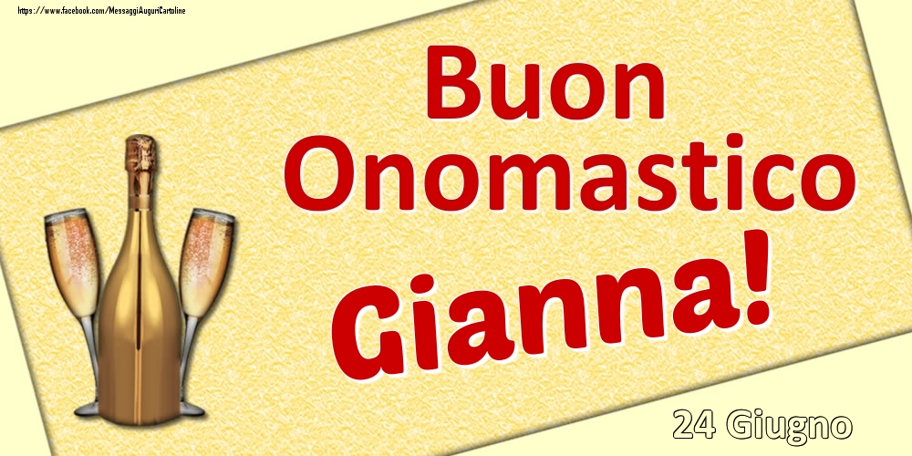 Buon Onomastico Gianna! - 24 Giugno - Cartoline onomastico