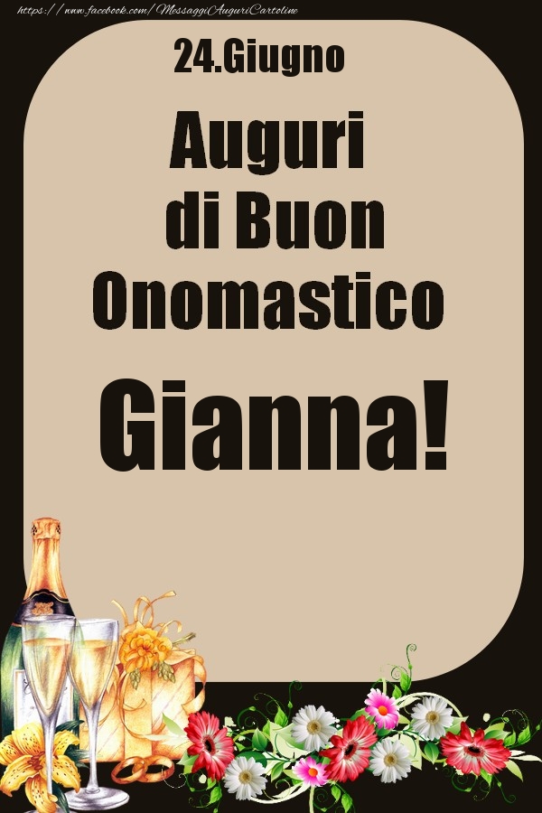 24.Giugno - Auguri di Buon Onomastico  Gianna! - Cartoline onomastico