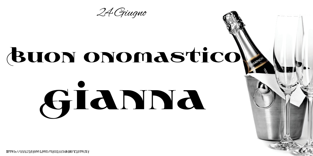 24 Giugno - Buon onomastico Gianna! - Cartoline onomastico