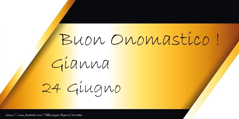 Buon Onomastico  Gianna! 24 Giugno - Cartoline onomastico