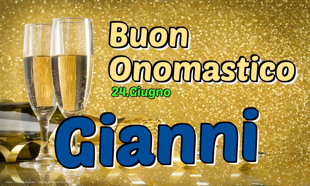 24.Giugno - Buon Onomastico Gianni! - Cartoline onomastico