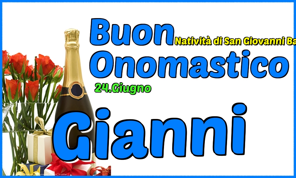 24.Giugno - Buon Onomastico Gianni! - Cartoline onomastico