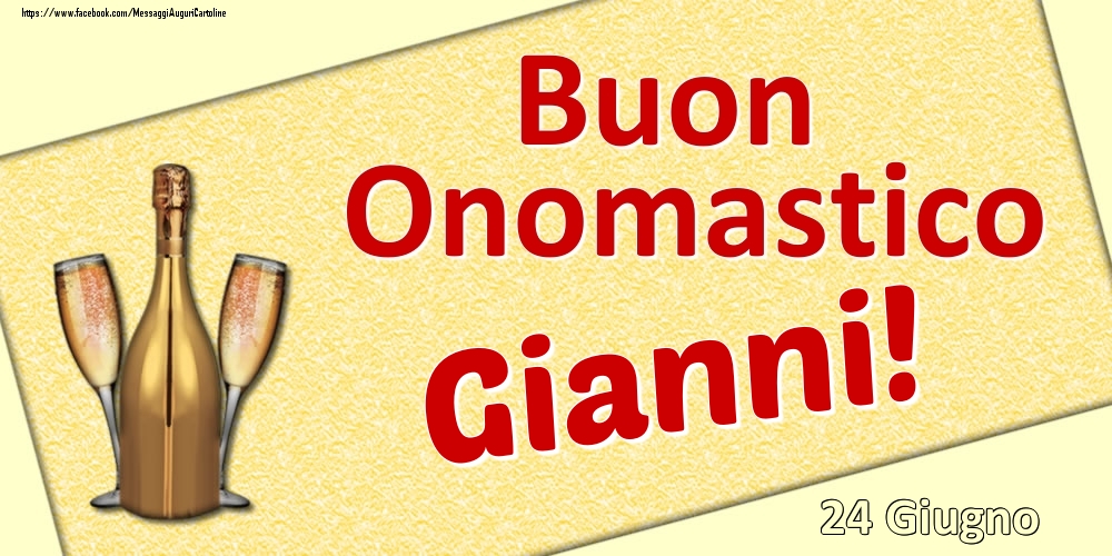 Buon Onomastico Gianni! - 24 Giugno - Cartoline onomastico