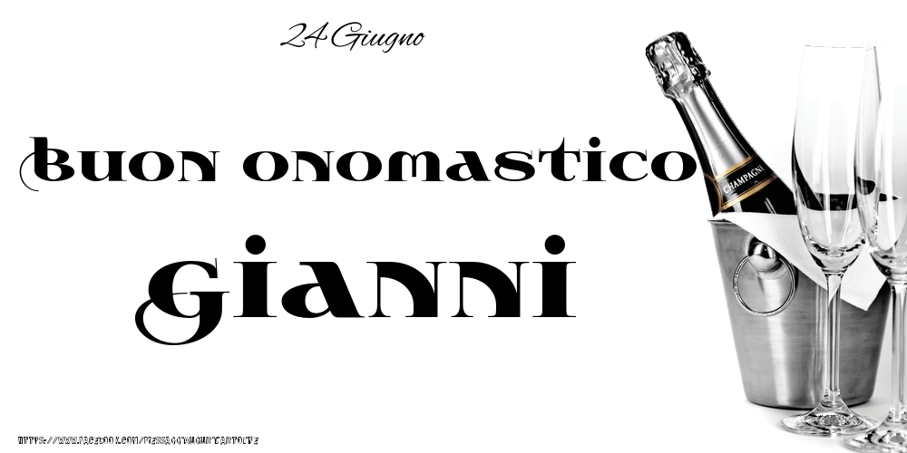 24 Giugno - Buon onomastico Gianni! - Cartoline onomastico