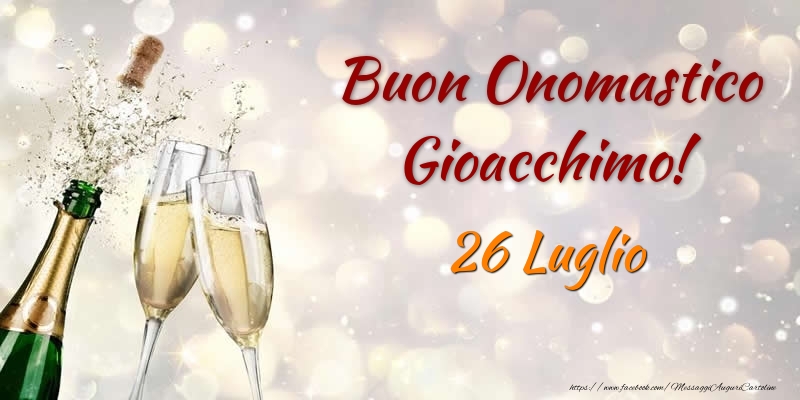 Buon Onomastico Gioacchimo! 26 Luglio - Cartoline onomastico